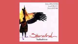 Hadouk Trio - Shamanimal [1999 - Album]