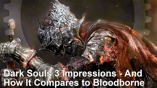 Dark Souls 3 Impressions - And How It Compares To Bloodborne