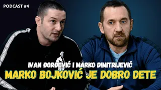 PODCAST #4 Ivan Đorđević i Marko Dimitrijević - Marko Bojković je dobro dete!