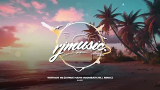 Halsey - Without Me [Kvnde Mahn MoombahChill Remix]