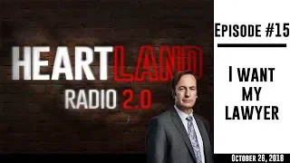 Heartland Radio 2.0 Episode 15. - I Want My Lawyer