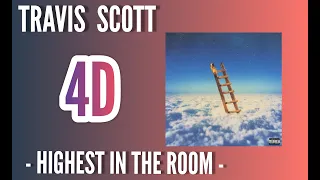 Travis Scott - Highest In The Room (4D Audio)