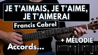 Jouer Je t'aimais, je t'aime, je t'aimerai - Francis Cabrel | Tuto Guitare (Tablature & Partition)