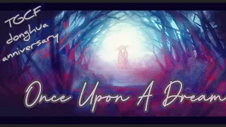 TGCF Donghua Anniversary! | Once upon a Dream | [TGCF] | AMV | HEAVEN OFFICIAL'S BLESSING | 天官赐福 |花怜