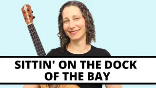 3 Beautiful Ways To Play Sittin' On The Dock Of The Bay 🎵 Ukulele Strum Or Fingerpick & Play Along