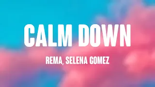 Calm Down - Rema, Selena Gomez (Lyrics Version) 🐞