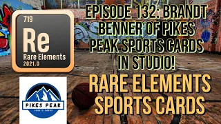Episode 132: Brandt Benner Of Pikes Peak Sports Cards Live In Studio!