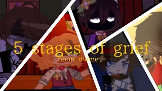 |(FNAF)|5 Stages of Grief|Short Meme|