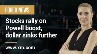 Forex News: 05/06/2019 - Stocks rally on Powell boost, dollar sinks further