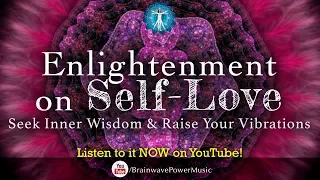 Raise Your Vibrations with Delta And Theta Waves in 5 MINUTES - “Enlightenment on Self-Love”