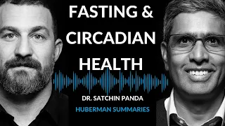 Summary of Dr. Satchin Panda: Intermittent Fasting to Improve Health, Cognition & Longevity