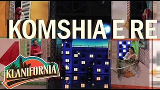 Klanifornia - Pallati Klanifornia "Kush eshte komshia e re" (09 nentor 2019)