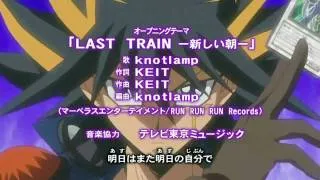 Yu-Gi-Oh! 5D's - Opening 2 - Last Train Atarashii Asa by Knotlamp V2 HD