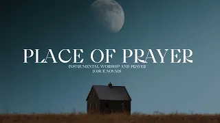 Place of Prayer // Song of Worship and Praise // 1 Hour Instrumental // Deep Prayer