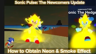 Sonic Pulse: Newcomers Update Tutorial - How to Obtain Neon & Smoke Effect
