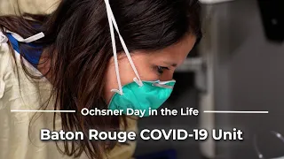 A Day in the Life of a Baton Rouge COVID-19 Unit