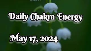 2024 Daily Chakra Energy - May 17