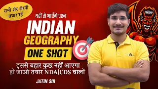 INDIAN GEOGRAPHY ONE SHOT | HELL MONTH | JATIN SIR | NDA 2 2023