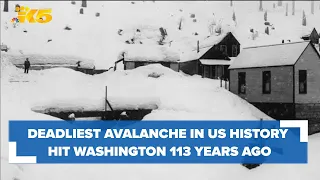 Deadliest avalanche in U.S. history hit Washington 113 years ago