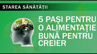 Starea Sănătății: Cinci pași pentru o alimentație bună pentru creier