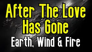 After The Love Has Gone (KARAOKE) | Earth, Wind & Fire
