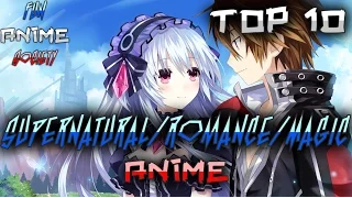 Top 10| Supernatural/Romance/Magic Anime