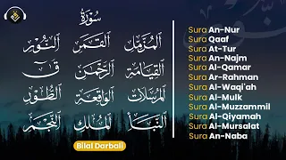 Sura An-Nur Qaaf AtTur An-Najm AlQamar Ar-Rahman Al-Waqi'ah Al-Mulk Al-Qiyamah An-Naba Bilal Darbali