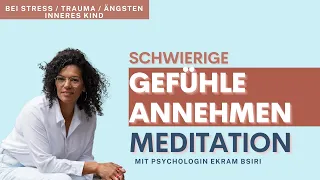 🆕 Geführte Meditation: Unangenehme Gefühle spüren, zulassen, verstehen und loslassen - inneres Kind