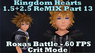 Kingdom Hearts 1.5+2.5 ReMIX - KH 2 Part 13 - 60 FPS - Roxas Battle - No Load Times - Crit Mode