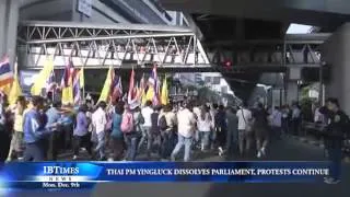 Thai PM Yingluck Dissolves Parliament, Protests Continue