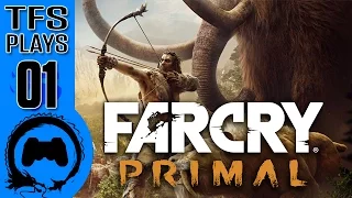 TFS Plays: Far Cry Primal - 01 -