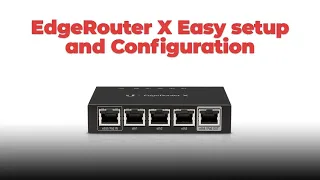 EdgeRouter X Quick Setup and Configuration