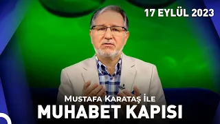 Prof. Dr. Mustafa Karataş ile Muhabbet Kapısı - 17 Eylül 2023