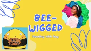 📚Reading with Ray📚: "Bee-Wigged" By: Cece Bell