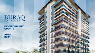 Buraq Heights - Development Update - April 2024