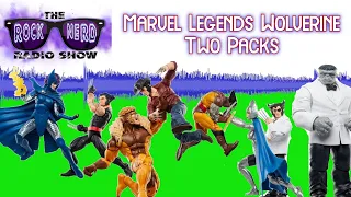 Marvel Legends Wolverine Two Packs (Sabretooth, Hulk, Lilandra and Lady Mandarin) | Rock Nerd Radio