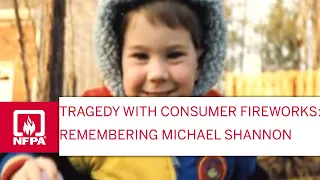 A Family’s Tragedy with Consumer Fireworks: Remembering Michael Shannon