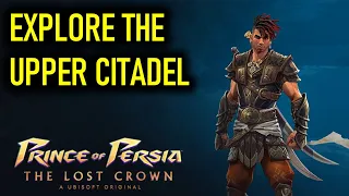 Explore the Upper Citadel to find Anahita | Prince of Persia The Lost Crown