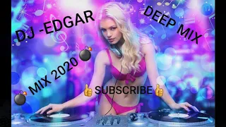 DJ EDGAR   BOMB DEEP AMARAIN  MIX - 2020    (((---SUBSCRIBE---)))👍👍👍