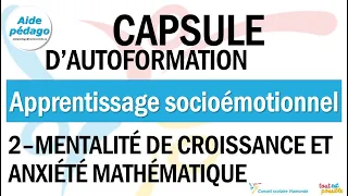 Apprentissage socioémotionnel 2-Mentalité de croissance et Anxiété mathématique