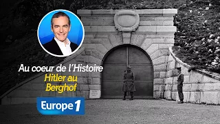 Au cœur de l'Histoire : Hitler au Berghof (Récit intégral)