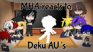 MHA Reacts to Deku AU’s -Bad Apple- {My AU}