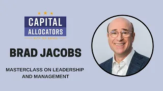 Brad Jacobs – Masterclass on Leadership and Management (EP.368)