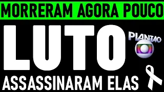 MORRERAM AGORA POUCO ELAS ESTAVAM EM CASA QUANDO FORAM SURPREENDIDAS PELO O QUE MENOS ESPERAVAM