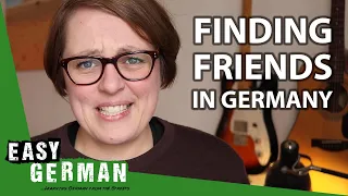 How to find friends in Germany | Easy German 343