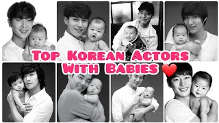 Most Handsome Korean Actors With Babies❤️💫|| Korean Actors✨️|| Babies💕|| Handsome Actors💙|| KDL♡♡