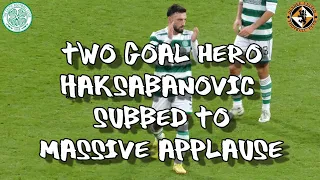 2 Goal Hero Haksabanovic Subbed to Massive Applause -  Celtic 4 - Dundee United 2 - 05 November 2022