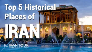 Top 5 Historical Places of Iran