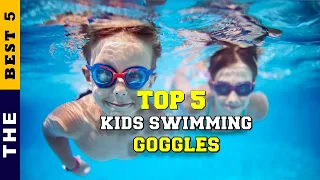 ✅ Top 5: Best Swimming Goggles For Kids 2023 [Tested & Reviewed]