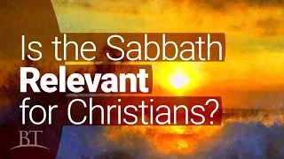 Beyond Today -- Is the Sabbath Relevant for Christians?